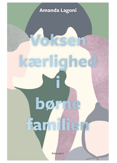 Voksenkærlighed I Børnefamilien | Amanda Lagoni | Språk: Dansk