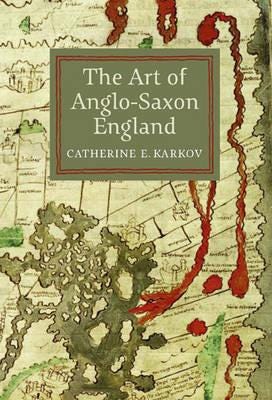 The Art Of Anglo-Saxon England Av Catherine E. Karkov