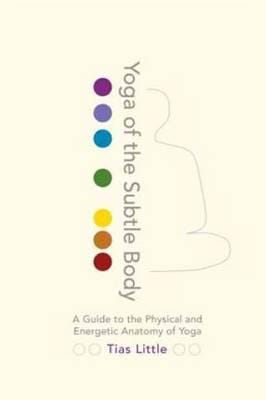Yoga Of The Subtle Body Av Tias Little
