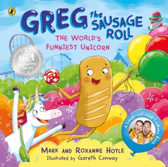 Greg the Sausage Roll: The World¿s Funniest Unicorn Greg the Sausage Roll: The World¿s Funniest Unicorn
