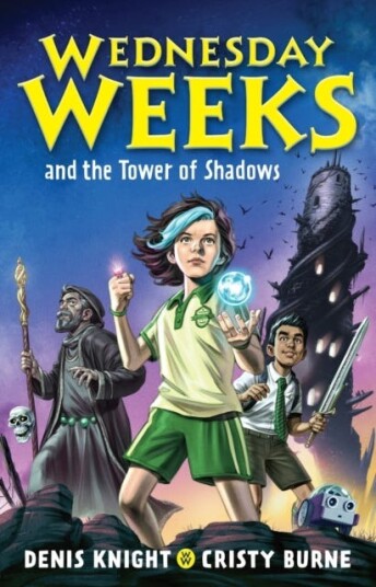 Wednesday Weeks and the Tower of Shadows  Wednesday Weeks: Book 1