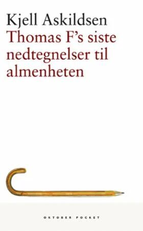 Thomas F'S Siste Nedtegnelser Til Almenheten Av Kjell Askildsen