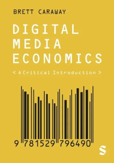 Digital Media Economics Av Brett Caraway