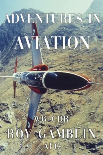 Adventures In Aviation Av Wg Cdr Roy Gamblin Afc