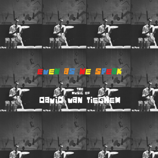 David Van Tieghem Even As We Speak: The Music Of David Van Tieghem LP/Vinyl David Van Tieghem Even As We Speak: The Music Of David Van Tieghem LP/Vinyl