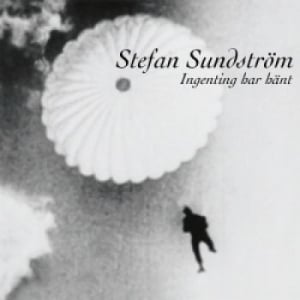 Bengans Stefan Sundström - Ingenting Har Hänt