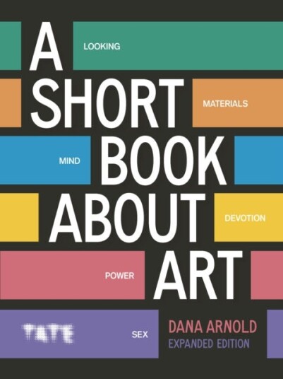 A Short Book About Art (Expanded Edition) A Short Book About Art (Expanded Edition)