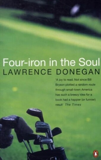 Four Iron In The Soul Av Lawrence Donegan