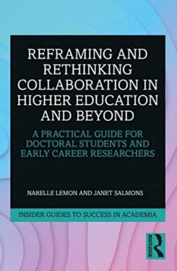 Reframing and Rethinking Collaboration in Higher Education and Beyond av Narelle (La Trobe University Australia) Lemon, S