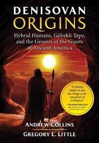 Denisovan Origins Av Andrew Collins, Gregory L. Little