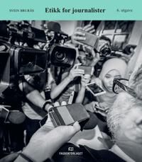 Etikk For Journalister Av Svein Brurås