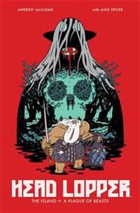 MacLean Andrew Head Lopper Volume 1: The Island or a Plague of Beasts