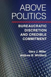 Miller Gary J. Above Politics