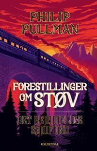 Pullman, Philip Forestillinger om Støv 2 - Det Hemmelige Samfund (870225476X)