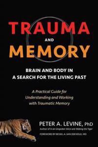 Trauma And Memory Av Peter A. Levine