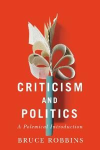 Robbins Bruce Criticism and Politics