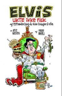 Elvis Likte Ikke Fisk Av Atle Nielsen