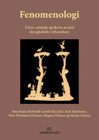 Fenomenologi Av Finn Thorbjørn Hansen, Sine Maria Herholdt-Lomholdt, Kari Martinsen, Hanne Pahuus, Mogens Pahuus
