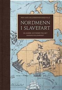 Nordmenn I Slavefart Av Per Ivar Hjeldsbakken Engevold