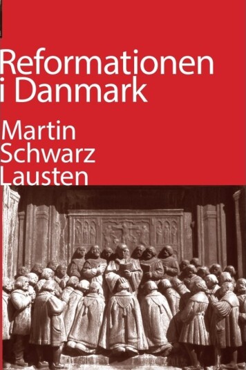 Reformationen I Danmark | Martin Schwarz Lausten | Språk: Dansk