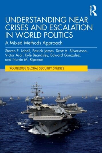 Understanding Near Crises and Escalation in World Politics Understanding Near Crises and Escalation in World Politics