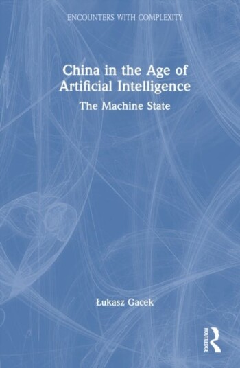 China in the Age of Artificial Intelligence China in the Age of Artificial Intelligence
