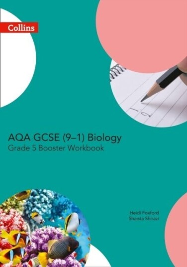 AQA GCSE Biology 9 1 Grade 5 Booster Workbook