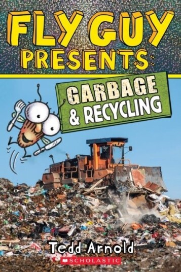 Fly Guy Presents: Garbage and Recycling (Scholastic Reader, Level 2) Fly Guy Presents: Garbage and Recycling (Scholastic Reader, Level 2)