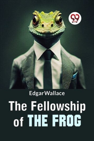 The Fellowship Of The Frog The Fellowship Of The Frog