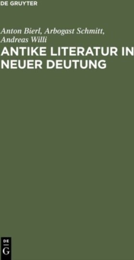 Antike Literatur in neuer Deutung