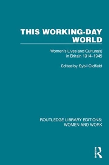 This WorkingDay World Women's Lives and Culture(s) in Britain 1914–1945