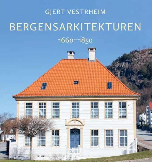Bergensarkitekturen Av Gjert Vestrheim