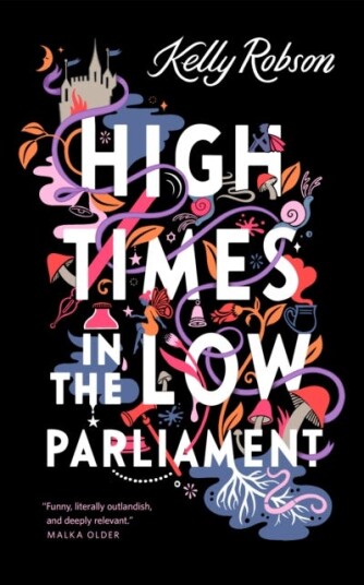 High Times In The Low Parliament Av Kelly Robson