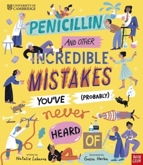 University of Cambridge: Penicillin and Other Incredible Mistakes You've Probably Never Heard Of University of Cambridge: Penicillin and Other Incredible Mistakes You've Probably Never Heard Of