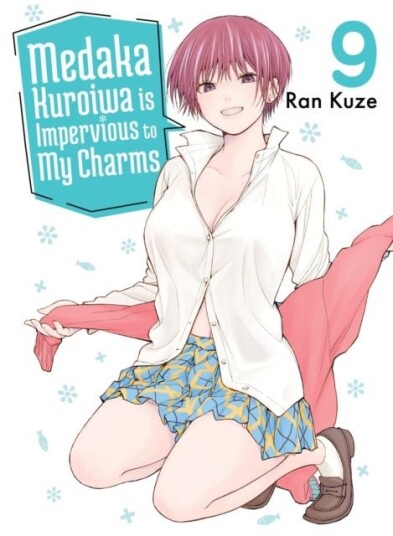 Medaka Kuroiwa Is Impervious to My Charms 9 Medaka Kuroiwa Is Impervious to My Charms 9