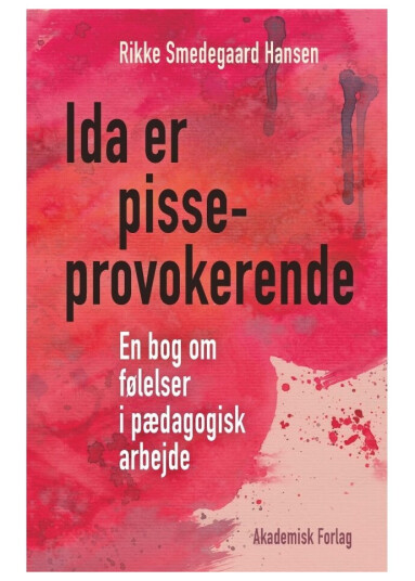 Ida Er Pisseprovokerende | Rikke Smedegaard Hansen | Språk: Dansk Ida Er Pisseprovokerende | Rikke Smedegaard Hansen | Språk: Dansk