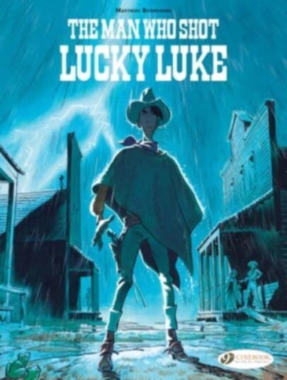 Lucky Luke By... Bonhomme: The Man Who Shot Lucky Luke Av Matthieu Bonhomme Lucky Luke By... Bonhomme: The Man Who Shot Lucky Luke Av Matthieu Bonhomme
