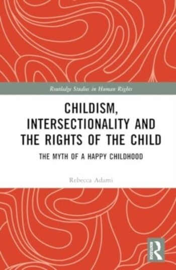 Childism Intersectionality and the Rights of the Child