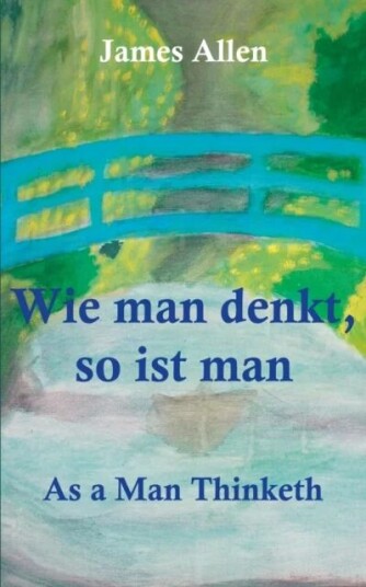 Wie Man Denkt, So Ist Man Av James Allen
