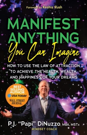 Manifest Anything You Can Imagine  How to Use the Law of Attraction to Achieve the Health Wealth and Happiness of Your Dreams