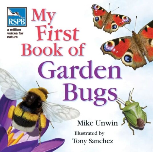 Rspb My First Book Of Garden Bugs Av Mike Unwin