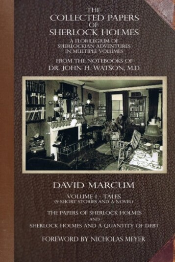 The Collected Papers Of Sherlock Holmes - Volume 1 Av David Marcum