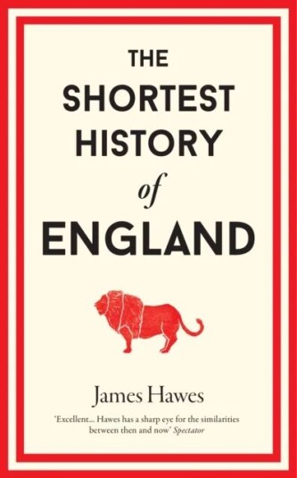 The Shortest History Of England Av James Hawes