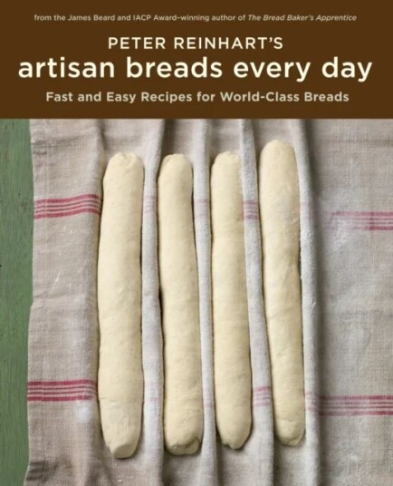 Peter Reinhart'S Artisan Breads Every Day Av Peter Reinhart