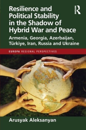 Resilience and Political Stability in the Shadow of Hybrid War and Peace Resilience and Political Stability in the Shadow of Hybrid War and Peace