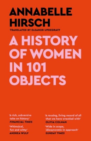 A History of Women in 101 Objects  A walk through female history