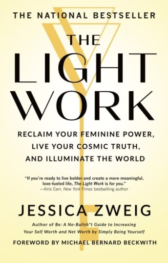 The Light Work Reclaim Your Feminine Power Live Your Cosmic Truth and Illuminate the World The Light Work Reclaim Your Feminine Power Live Your Cosmic Truth and Illuminate the World