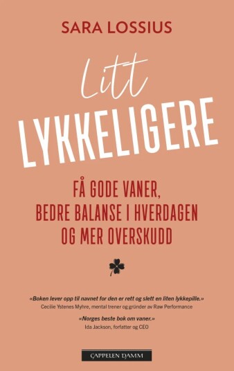 Litt lykkeligere av Sara Lossius - Pocketbok om gode vaner og bedre balanse Litt lykkeligere av Sara Lossius - Pocketbok om gode vaner og bedre balanse