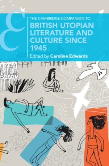 The Cambridge Companion to British Utopian Literature and Culture since 1945 The Cambridge Companion to British Utopian Literature and Culture since 1945