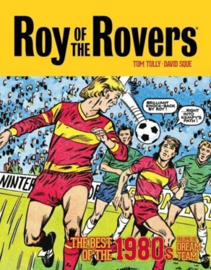 Roy Of The Rovers: The Best Of The 1980s Volume 2 Av Tom Tully